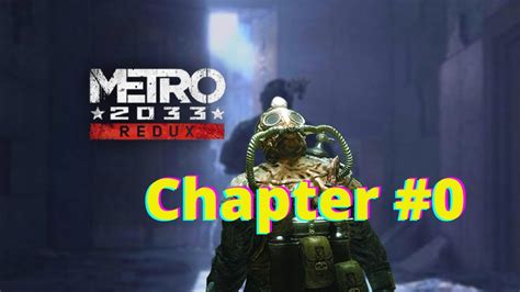 Metro 2033 Redux Walktrough Chapter 0 Youtube