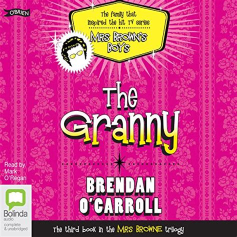 The Granny The Mrs Browne Trilogy Book 3 Audio Download Brendan O