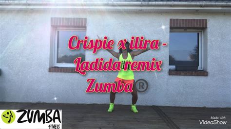 Crispie X Ilira Ladida Remix Zumba ️ Youtube
