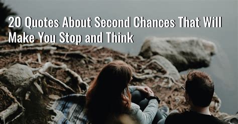20 Quotes About Second Chances That Will Make You Stop And Think