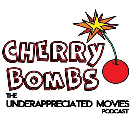 Cherry Bombs The Underappreciated Movies Podcast Podcast On Spotify