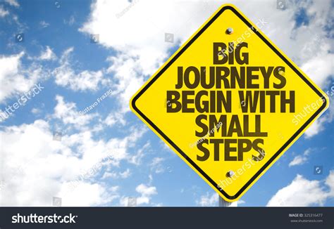 Big Journeys Begin Small Steps Sign Stock Photo 325316477 Shutterstock