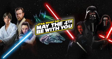 May The 4th Where To Celebrate Star Wars Day May The 4th Be With You