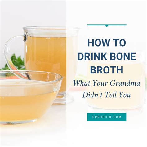 How To Drink Bone Broth What Your Grandma Didnt Tell You Bone Broth Benefits Recipes