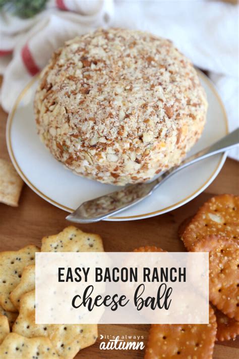 The Best Bacon Ranch Cheese Ball It S Always Autumn
