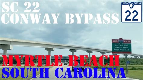 Sc 22 Conway Bypass Full Route Myrtle Beach South Carolina