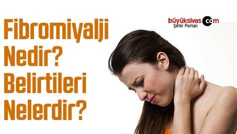 Fibromiyalji Nedir Fibromiyalji Belirtileri Nelerdir Yeditepe My Xxx