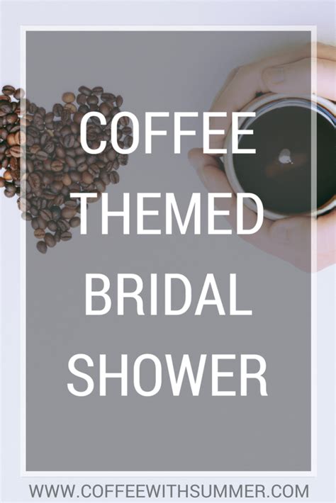 Coffee Themed Bridal Shower Coffee With Summer