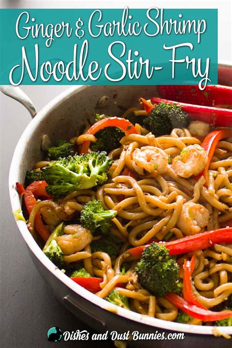 Garlic, ginger and honey combination is a mixture that. Ginger and Garlic Shrimp Noodle Stir Fry - Dishes & Dust ...