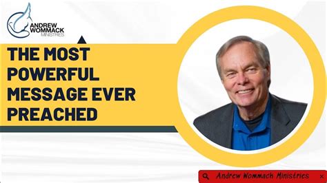 Andrew Wommack Ministries The Most Powerful Message Ever Preached Youtube