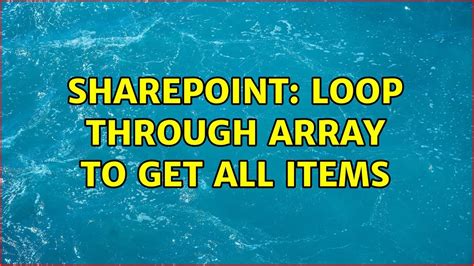Sharepoint Loop Through Array To Get All Items 2 Solutions Youtube