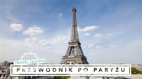 Przewodnik Turystyczny Po Paryżu 🇫🇷 Paryż 🇫🇷 Przewodnik Po Stolicy