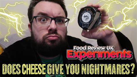 Does Cheese Give You Nightmares Food Review Uk Experiments Youtube