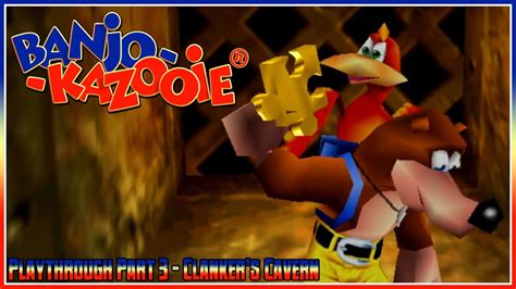 Banjo Kazooie Playthrough Part 3 Clankers Cavern Youtube