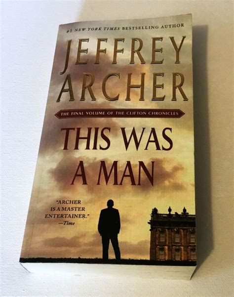 This Was A Man The Final Volume Of The Clifton Chronicles By Jeffrey Archer Clifton Chronicles