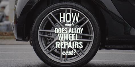 You'll probably pay more for additional vacuuming. How Much Does Alloy Wheel Repairs Cost? | Lepsons