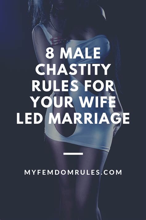 8 Male Chastity Rules For Your Wife Led Marriage My Femdom Rules