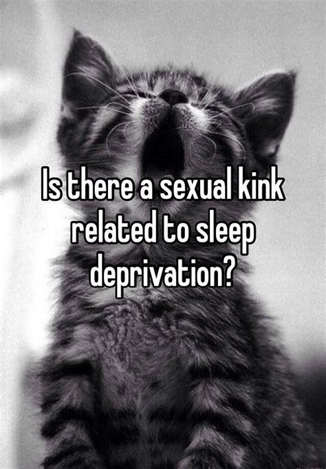 Is There A Sexual Kink Related To Sleep Deprivation