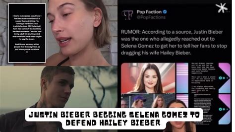 Justin Bieber Begging Selena Gomez To Defend Hailey Bieber Youtube