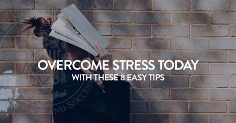 Overcome Stress Today With These 8 Easy Tips