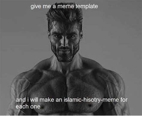 Mods Please Dont Remove Someones Gotta Make The Memes Now R Islamichistorymeme