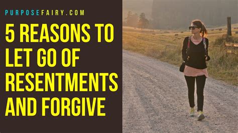 5 Reasons To Let Go Of Resentments And Forgive