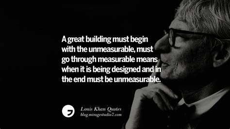 12 Louis Khan Quotes On Modern Architecture Natural Lighting And Culture