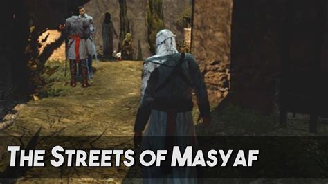 Assassin S Creed The Streets Of Masyaf Youtube