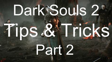 What Dark Souls Taught Me Dark Souls 2 Tips And Tricks And Helpful Advises Episode 2 Youtube