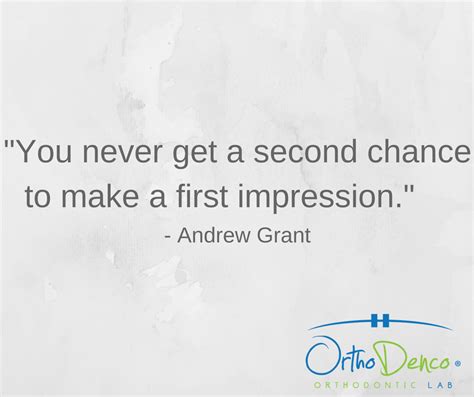 You Never Get A Second Chance To Make A First Impression Andrew