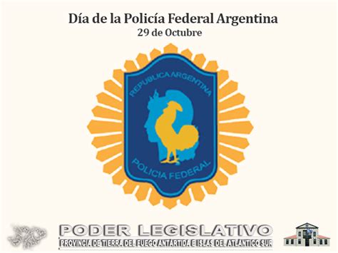 D A De La Polic A Federal Argentina Legislatura Tdf A I A S