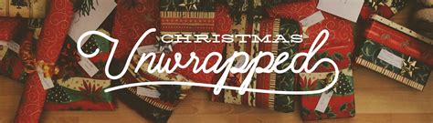 Christmas Unwrapped One Life Church