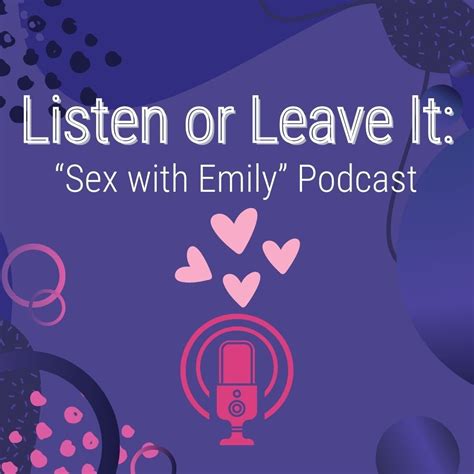 Listen Or Leave It “sex With Emily” Podcast — Sexual Health Alliance