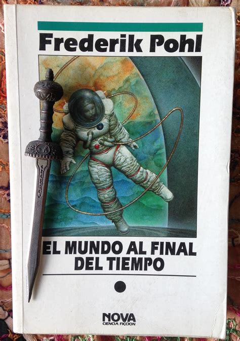 Libros De Olethros El Mundo Al Final Del Tiempo Frederik Pohl