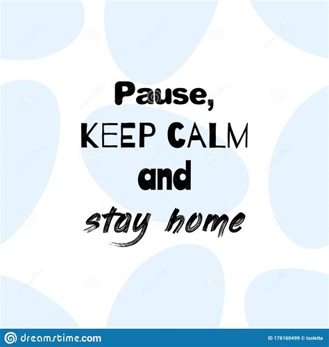 Pause Keep Calm And Stay Home Motivational Poster With Quote On