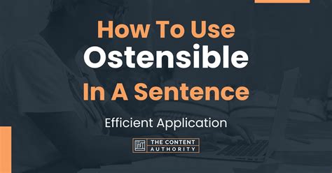 How To Use Ostensible In A Sentence Efficient Application