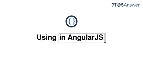 Solved Using And In Angularjs 9to5answer