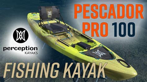 Pescador Pro 100 Fishing Kayak By Perception Kayaks Youtube