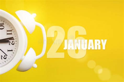 January 26th Day 26 Of Month Calendar Date White Alarm Clock On