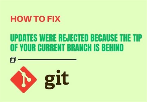 How To Fix Updates Were Rejected Because The Tip Of Your Current Branch Is Behind Coding Beast