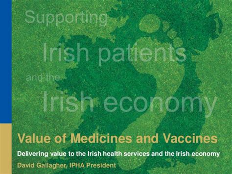 The Value Of Medicines And Vaccines To Irish Patients And The Irish E