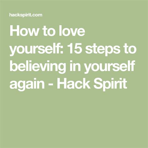 How To Love Yourself 15 Steps To Believing In Yourself Again Love