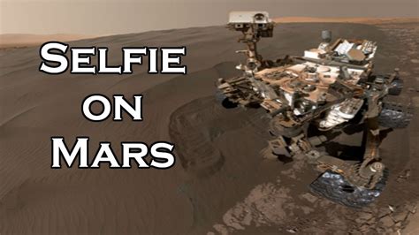 Selfie On Mars Nasas Curiosity Rover Takes Selfie On Mars Youtube