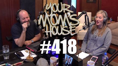 Your Moms House Podcast Ep 418 Youtube