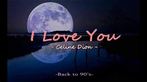 I Love You Celine Dion Lyrics Youtube