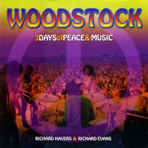 woodstock 3 days of peace and music richard evans