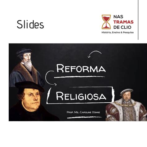 Reforma Religiosa Slides Para A Aula De História Nas Tramas De Clio