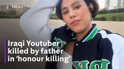 Iraqi Youtuber Killed By Father In ‘honour Killing’ Youtube