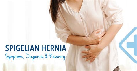 Spigelian Hernia Symptoms Diagnosis And Recovery