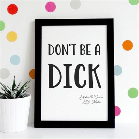 Personalised Dont Be A Dick Print By Hooray Belle